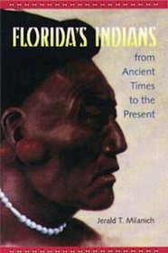 Florida's Indians from Ancient Times to the Present