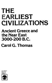 Earliest Civilizations: Ancient Greece and the Near East, 3000-200 B.C.