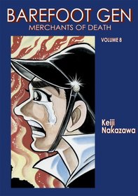 Barefoot Gen 8: Merchants of Death (v. 8)