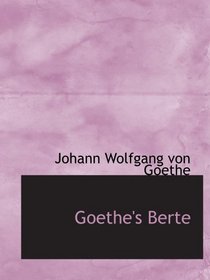 Goethe's Berte (German and German Edition)