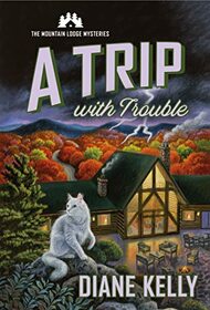A Trip with Trouble (Mountain Lodge, Bk 2)