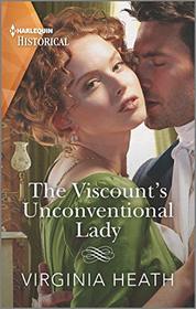 The Viscount's Unconventional Lady (Talk of the Beau Monde, Bk 1) (Harlequin Historical, No 1555)