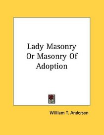 Lady Masonry Or Masonry Of Adoption