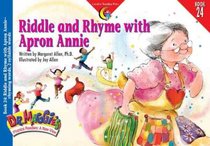 Riddle and Rhyme With Apron Annie  (Dr. Maggie's Phonics Readers: a New View, Book 24)