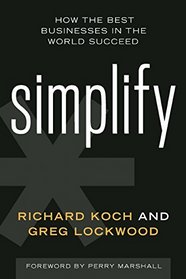 Simplify: How the Best Businesses in the World Succeed