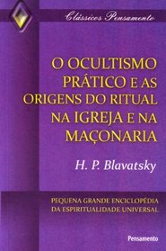 Ocultismo Prtico e as Origens do Ritual na Igreja (Em Portuguese do Brasil)
