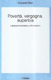 Poverta, vergogna, superbia: I declassati tra Medioevo e Eta moderna (Saggi) (Italian Edition)