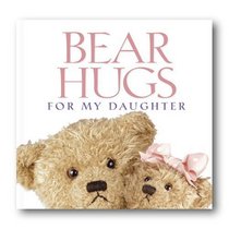 Bear Hugs for My Daughter (Bear Hugs)