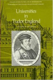 Universities in Tudor England (Folger Guides to the Age of Shakespeare)
