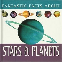Fantastic Facts: Stars & Planets
