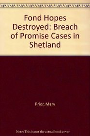 Fond Hopes Destroyed: Breach of Promise Cases in Shetland