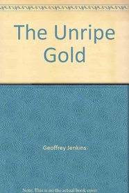 The Unripe Gold