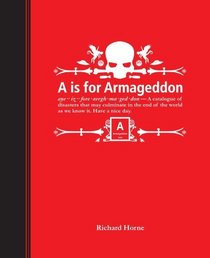 A Is for Armageddon: An Illustrated Catalogue of Disasters