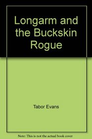 Longarm and the Buckskin Rogue (Longarm, Bk 53)