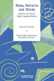 Rules, Patterns and Words : Grammar and Lexis in English Language Teaching (Cambridge Language Teaching Library)