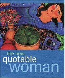 The New Quotable Woman (Miniature Editions)
