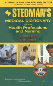 Stedman's Medical Dictionary for the Health Professions and Nursing, 6th Edition, Illustrated, Australia/New Zealand Edition (Stedman's Medical Dictionary for the Health Professions & Nursing)