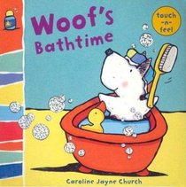 Woof's Bathtime: Woof touch-and-feel (Touch-N-Feel)