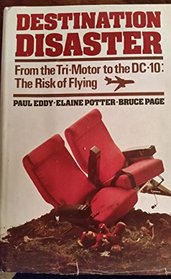 Destination disaster: From the Tri-Motor to the DC-10, the risk of flying