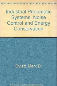 Industrial Pneumatic Systems Control and Energy Conservation: Noise Control and Energy Conservation