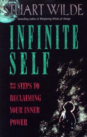 Infinite Self - 33 Steps To Reclaiming Your Inner Power