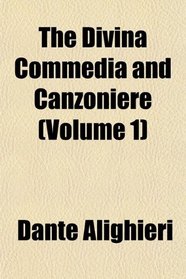 The Divina Commedia and Canzoniere (Volume 1)