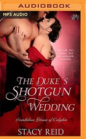 The Duke's Shotgun Wedding (Scandalous House of Calydon)