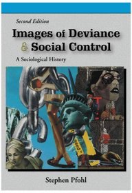 Images of Deviance and Social Control: A Sociological History