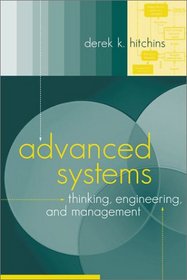 Advanced Systems Thinking, Engineering, and Management (Artech House Technology Management and Professional Development Library)