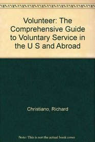 Volunteer: The Comprehensive Guide to Voluntary Service in the U S and Abroad (5th Ed)