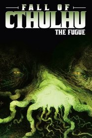 Fall of Cthulu Vol. 1: The Fugue