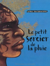 Le Petit Sorcier De LA Pluie (French Edition)