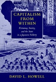 Capitalism from Within: Economy, Society, and the State in a Japanese Fishery