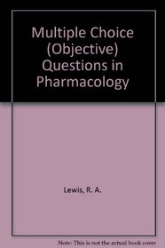 Multiple choice (objective) questions in pharmacology: Tested for facility and discrimination