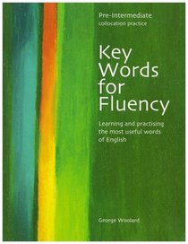 Key Words for Fluency Pre-Intermediate: Learning and practising the most useful words of English