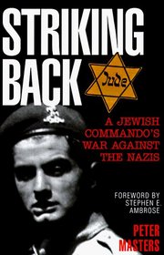 Striking Back : A Jewish Commando's War Against the Nazis
