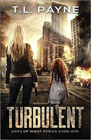 Turbulent: A Post Apocalyptic EMP Survival Thriller (Days of Want Series Book 1)