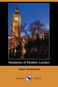 Mysteries of Modern London (Dodo Press)