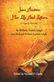 Jane Austen: Her Life And Letters, A Family Record