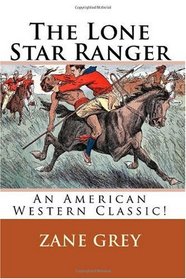 The Lone Star Ranger: An American Western Classic!