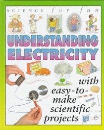 Science For Fun: Understanding Electricity (Science for Fun)