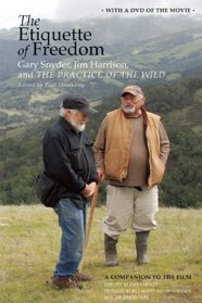 The Etiquette of Freedom: Gary Snyder, Jim Harrison, and <i>The Practice of the Wild</i>