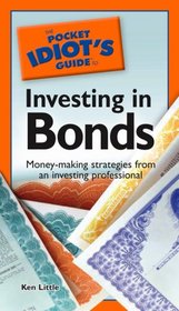 The Pocket Idiot's Guide to Investing in Bonds (Pocket Idiot's Guides)
