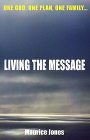 One God, One Plan, One Family...: Living the Message