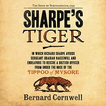 Sharpe's Tiger: The Siege of Seringapatam, 1799 (Richard Sharpe Adventures)