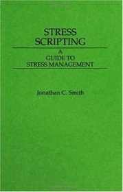 Stress Scripting: A Guide to Stress Management