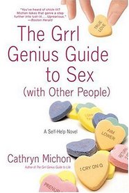 The Grrl Genius Guide to Sex (with Other People) : A Self-Help Novel