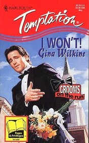 I Won't! (Grooms on the Run, Bk 1) (Harlequin Temptation, No 539)