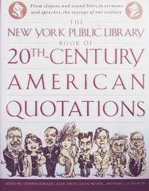 The New York Public Library Book of Twentieth Century American Quotations