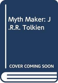 Myth Maker : J.R.R. Tolkien